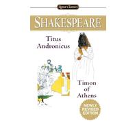 Titus Andronicus And Timon Of Athens (Signet Classic Shakespeare)