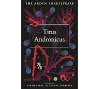 Titus Andronicus: Fourth Series (The Arden Shakespeare Fourth Series)