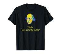 Titus Andronicus Quote Villain I Have Done Thy Mother Design T-Shirt