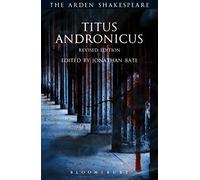 Titus Andronicus: Revised Edition (The Arden Shakespeare Third Series 2nd edition)