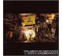 Titus Andronicus - The Airing of Grievances