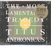 Titus Andronicus - The Most Lamentable Tragedy