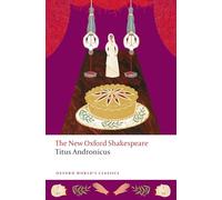 Titus Andronicus – The New Oxford Shakespeare – Oxford World's Classics – Oxford University Press