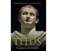 Titus : Conqueror of Jerusalem