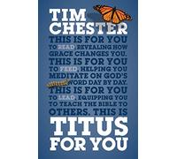 Titus For You: For Reading, For Feeding, For Leading: Revealing How Grace Changes You (God's Word For You)