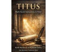 TITUS: Pauls Secret Instructions To Titus