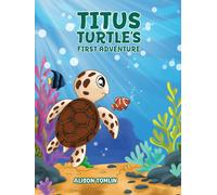 Titus Turtle's First Adventure