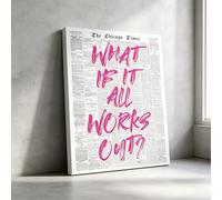 Tivleed Vintage Newspaper Style Inspirational Quote Wall Art - Unframed Motivational Poster “WHAT IF IT ALL WORKS OUT” for Bedroom, Office, Home Decor - Black White Pink Canvas Print 30x40cm