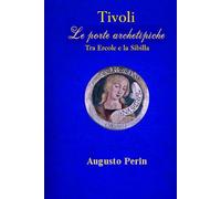 Tivoli Le Porte Aechetipiche: Tra Ercole e La Sibilla