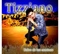 Tizziano - Polvo de los Caminos (US Import)
