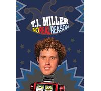 TJ Miller: No Real Reason