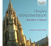 Tjeerd van der Ploeg - Tournemire: Complete Organ Music- Oeuvres d'Orgue