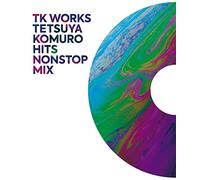 TK WORKS ~TETSUYA KOMURO HITS NONSTOP MIX~(CD)
