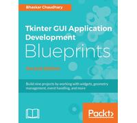 Tkinter GUI Application Development Blueprints -