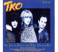 Tko - In Your Face and Up Your Ass
