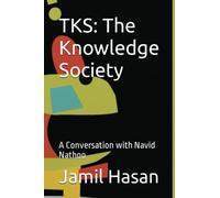 TKS: The Knowledge Society: A Conversation with Navid Nathoo (Crypto Hipster Silhouettes: Youth, Knowledge and Impact Series)