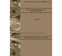 TM 3-34.86 / MCRP 3-17.7J Rigging Techniques, Procedures, and Applications - Jul. 2012: (Formerly FM 5-125): Field Pocket Size