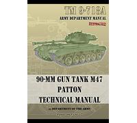 TM 9-718A 90-mm Gun Tank M47 Patton Technical Manual