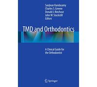 TMD and Orthodontics: A clinical guide for the orthodontist