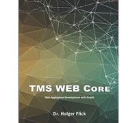 TMS WEB Core: Web Application Development with Delphi