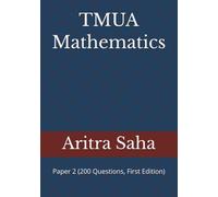 TMUA Mathematics: Paper 2 (200 Questions, First Edition) (ESAT/TMUA Mathematics)
