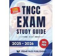 TNCC Exam Study Guide 2025-2026: Master 550+ Realistic Questions, Detailed Explanations, and Proven Exam Strategies Aligned with the Latest ENA 9th ... Success (The SmartPass Certification Series)