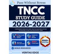 TNCC STUDY GUIDE 2026-2027: Comprehensive Review with 3000+ Practice Questions & Detailed Explanations to Pass Your Exam Without Stress
