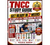 TNCC Study Guide 2026-2027: Get Ready in 2 Weeks with a 4-in-1 Trauma Nursing Prep System, 3,200 Practice Items, 20 Full-Length Tests, 20 Video Tutorials, 500 Flashcards, and Detailed Rationales