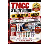 TNCC Study Guide 2026-2027: Get Ready in 2 Weeks with a 4-in-1 Trauma Nursing Prep System, 3,200 Practice Items, 20 Full-Length Tests, 20 Video Tutorials, 500 Flashcards, and Detailed Rationales