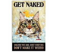 TNND Cat Get Naked Unless You Are Just Visiting Don¡¯T Make It Weird Portrait Metal Sign Bathroom Decor Vintage Mural 8X12 inches
