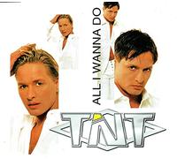 T'Nt - All I Wanna Do/
