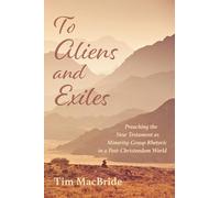 To Aliens and Exiles: Preaching the New Testament as Minority-Group Rhetoric in a Post-Christendom World