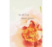 to all I've been given