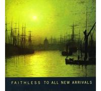 To All New Arrivals - Faithless Compact Disc