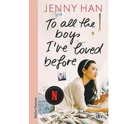To all the boys I've loved before: Geschichten zum Verlieben - Das perfekte Geschenk zum Valentinstag