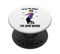 To All The Ghouls I've Loved Before PopSockets Adhesive PopGrip