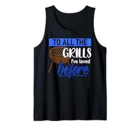 to All the Grills I've Loved Before - Barbecue Grill Tank Top