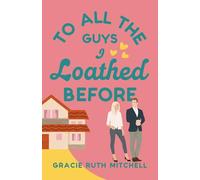 To All the Guys I Loathed Before (Lucky in Love)