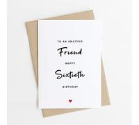 To An Amazing Friend Happy Sixtieth Birthday Card For Best Friends Friendship Her Simple 60th 60 Sixty Typography Love Heart Blank Greetings Cards A6