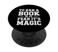 To Ban A Book Is To Fear It's Magic Reader Library - PopSockets Adhesive PopGrip