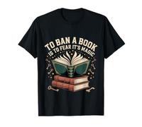 to Ban A Book is to Fear It's Magic Reader Library |- T-Shirt