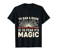 to Ban A Book is to Fear It's Magic Reader Library - T-Shirt