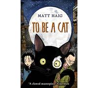 To Be A Cat by Matt Haig (2-May-2013) Paperback