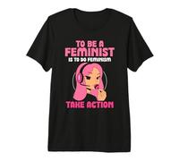 to be a Feminist is to do Feminism take Action Feminisim Premium T-Shirt