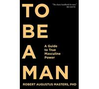 To Be a Man - Paperback NEW Masters, Robert 01/03/2018