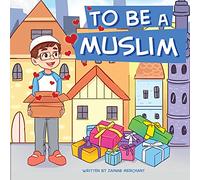 To Be A Muslim