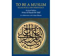 To be a Muslim: Islam, Peace, and Democracy