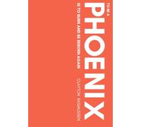 To Be A Phoenix Is To Burn And Be Reborn Again: Volume 1 (The Kaleidoscope Series)