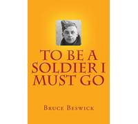 To Be A Soldier I Must Go