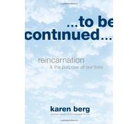 TO BE CONTINUED...EN HC: Reincarnation & the Purpose of Our Lives